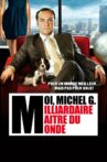 Moi, Michel G., milliardaire, maître du monde Movie Streaming Online