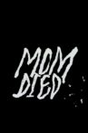 Mom Died Movie Streaming Online