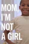 Mom, I'm Not A Girl: Raising a Transgender Child Movie Streaming Online