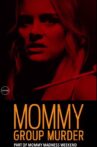 Mommy Group Murder Movie Streaming Online
