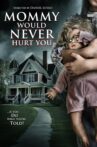 Mommy Would Never Hurt You Movie Streaming Online