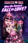 Monster High: Why Do Ghouls Fall in Love? Movie Streaming Online