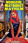Moonshine Meat Market Mayhem Movie Streaming Online