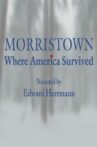 Morristown: Where America Survived Movie Streaming Online
