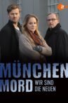 München Mord - Wir sind die Neuen Movie Streaming Online