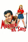 Murder, He Says Movie Streaming Online
