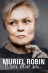 Muriel Robin, oser être soi... Movie Streaming Online
