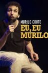 Murilo Couto - Eu, eu, Murilo Movie Streaming Online