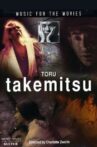 Music for the Movies: Toru Takemitsu Movie Streaming Online