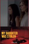 My Daughter Was Stolen Movie Streaming Online