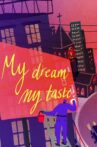 My Dream, My Taste Movie Streaming Online