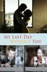 My Last Day Without You Movie Streaming Online