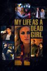 My Life as a Dead Girl Movie Streaming Online