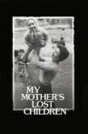 My Mother's Lost Children Movie Streaming Online