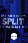 My Mother's Split Personalities Movie Streaming Online