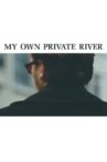 My Own Private River Movie Streaming Online