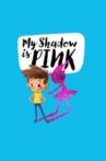 My Shadow is Pink Movie Streaming Online