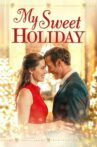My Sweet Holiday Movie Streaming Online