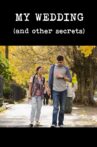 My Wedding and Other Secrets Movie Streaming Online