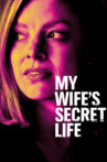My Wife's Secret Life Movie Streaming Online