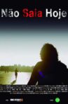 Não Saia Hoje! Movie Streaming Online