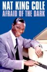 Nat King Cole: Afraid of the Dark Movie Streaming Online