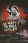 National Geographic: 42 Ways to Kill Hitler Movie Streaming Online