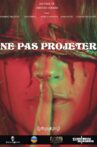 Ne Pas Projeter Movie Streaming Online