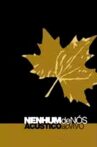 Nenhum de Nós - Acústico Ao Vivo Movie Streaming Online