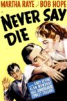 Never Say Die Movie Streaming Online