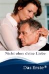 Nicht ohne deine Liebe Movie Streaming Online