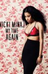 Nicki Minaj: My Time Again Movie Streaming Online
