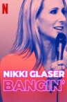 Nikki Glaser: Bangin' Movie Streaming Online