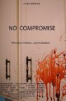No Compromise Movie Streaming Online