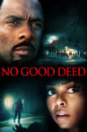 No Good Deed Movie Streaming Online