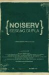 Noiserv - Sessão Dupla Movie Streaming Online