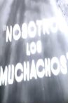 Nosotros los muchachos Movie Streaming Online