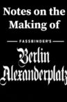 Notes on the Making of Berlin Alexanderplatz Movie Streaming Online