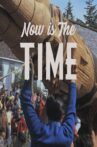 Now is the Time Movie Streaming Online