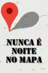 Nunca é Noite no Mapa Movie Streaming Online