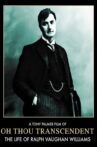O Thou Transcendent: The Life of Ralph Vaughan Williams Movie Streaming Online