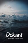 Océans, le nouvel Eldorado ? Movie Streaming Online
