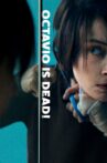 Octavio Is Dead Movie Streaming Online