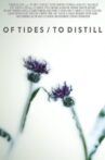 Of Tides/To Distill Movie Streaming Online