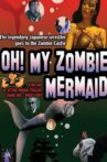 Oh! My Zombie Mermaid Movie Streaming Online
