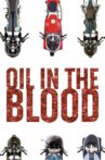 Oil in the Blood Movie Streaming Online