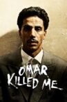 Omar Killed Me Movie Streaming Online