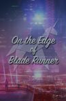 On the Edge of 'Blade Runner' Movie Streaming Online