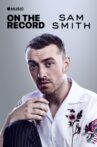 On the Record: Sam Smith - The Thrill of It All Movie Streaming Online