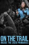 On the Trail: Inside the 2020 Primaries Movie Streaming Online